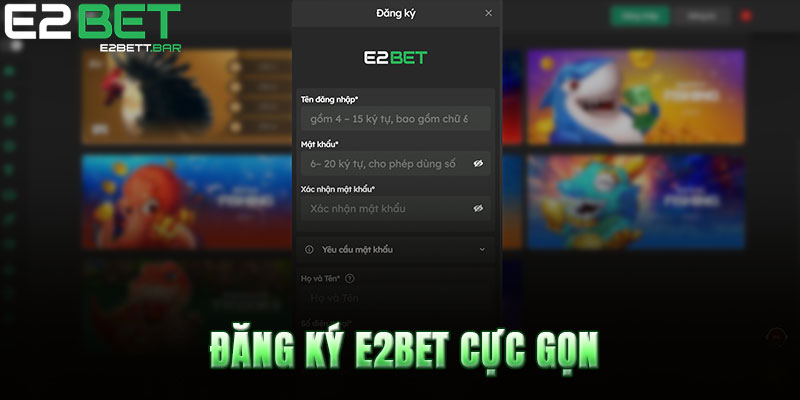 Đăng ký E2BET cực gọn